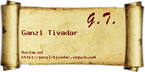 Ganzl Tivadar névjegykártya